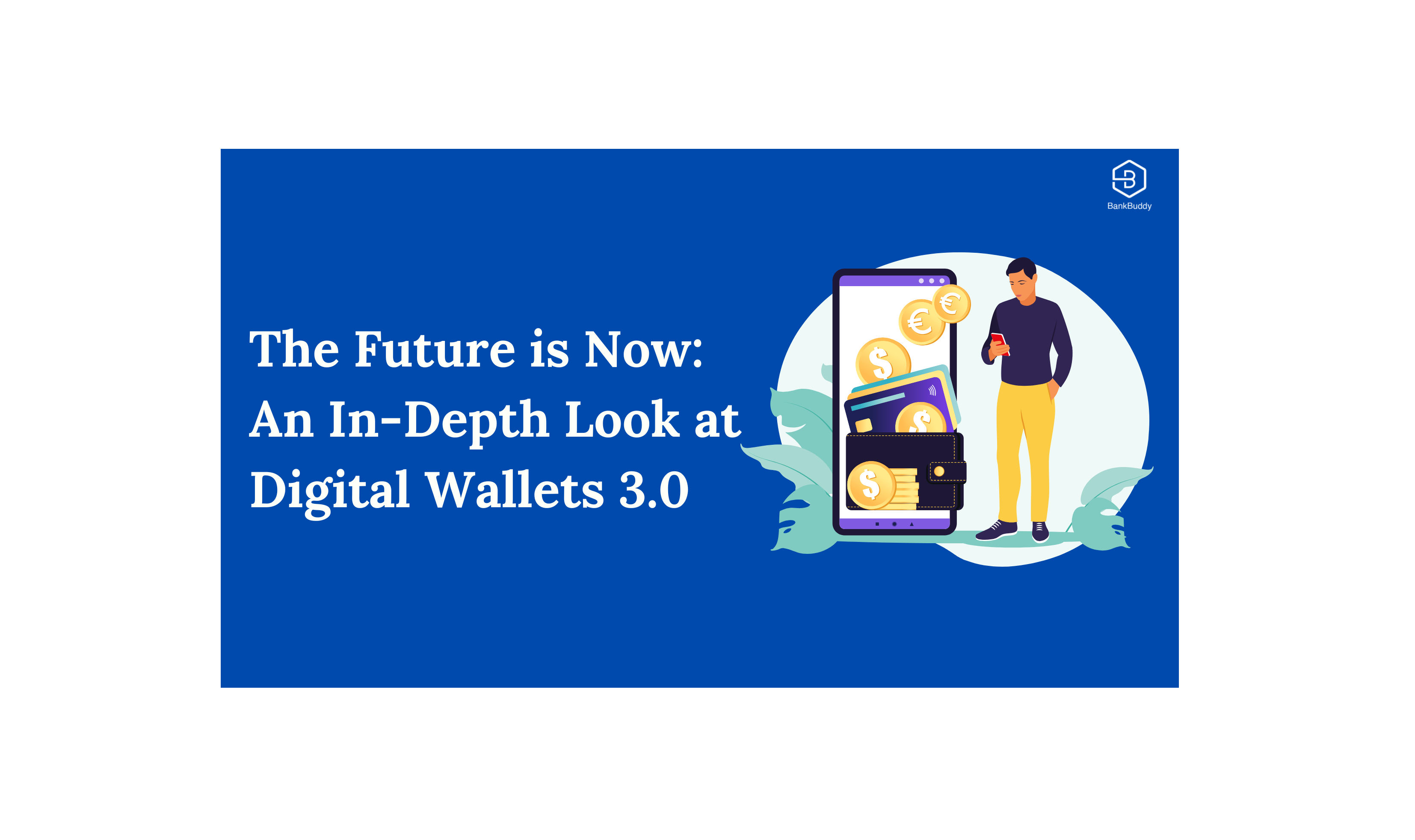 An In-Depth Look at Digital Wallets