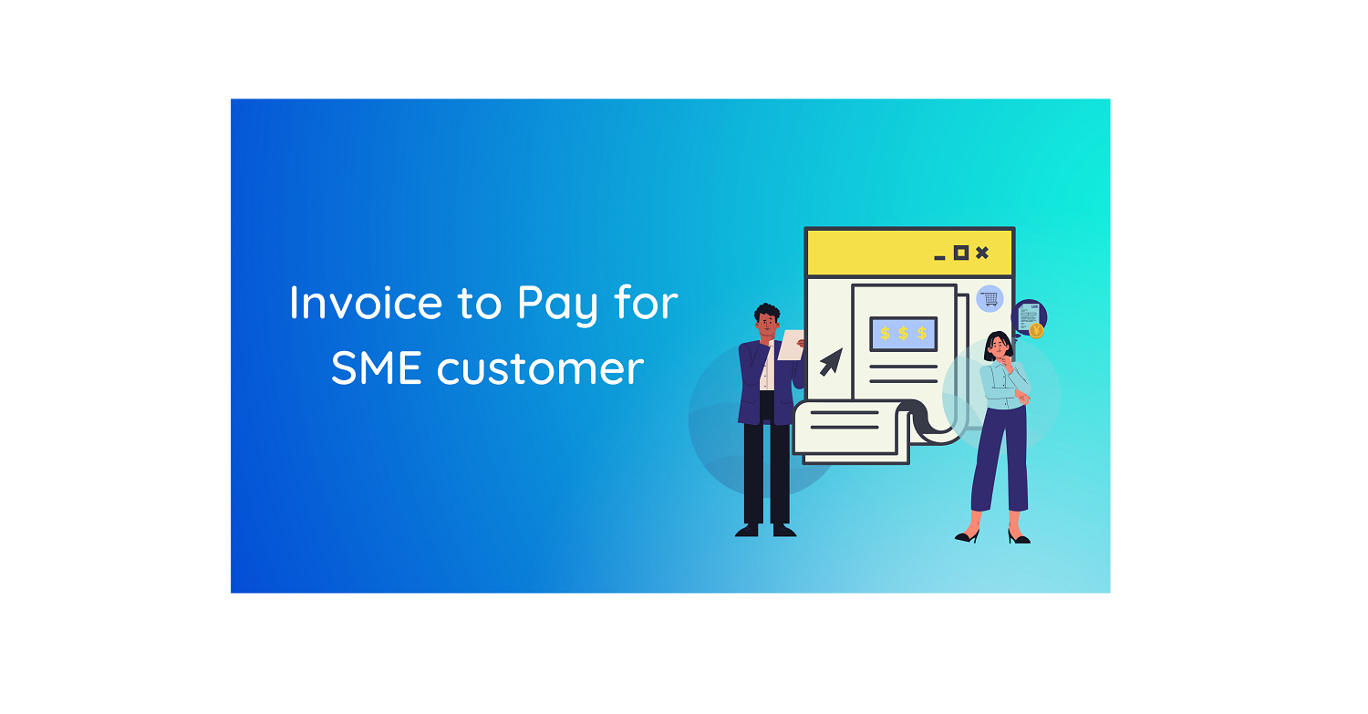 Invoice to pay for SME customers