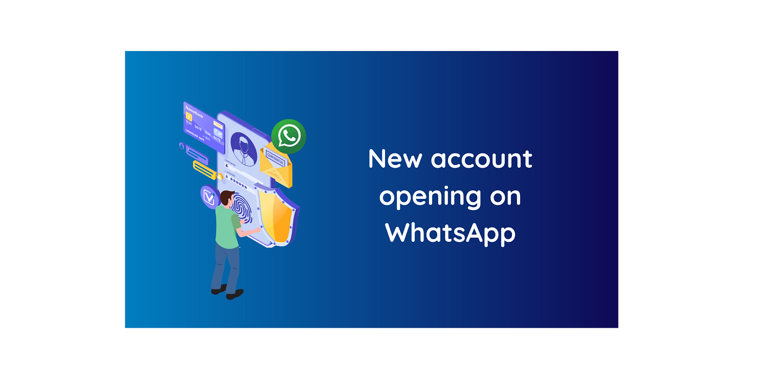 New account opening on WhatsApp