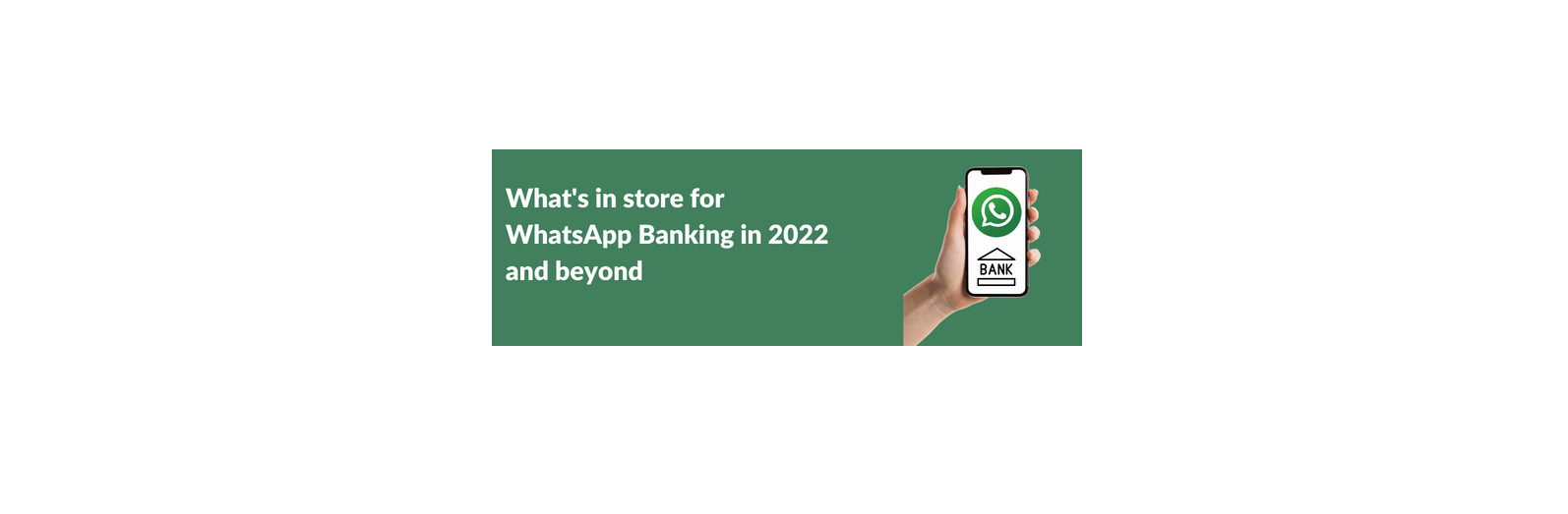 WhatsApp banking in 2022 and beyond